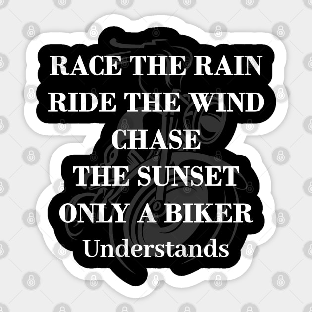 Race the rain, ride the wind, Born to ride, Biker quotes with black text , motorcycle Sticker by Lekrock Shop